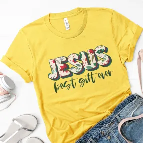 Jesus Best Gift Ever Tee