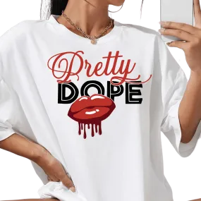 Pretty Dope Women's T-Shirt