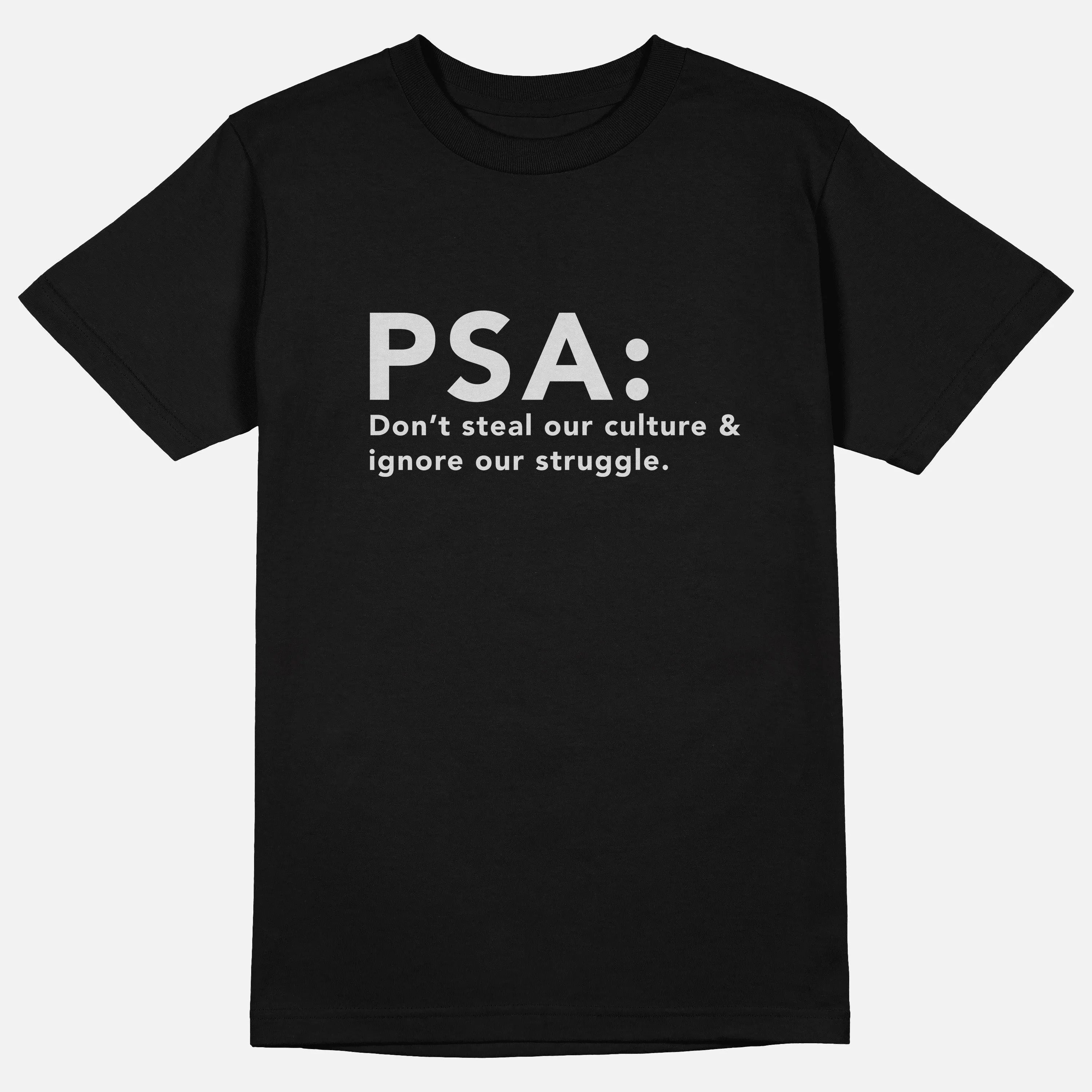 PSA: Don’t Steal Our Culture  | Tee