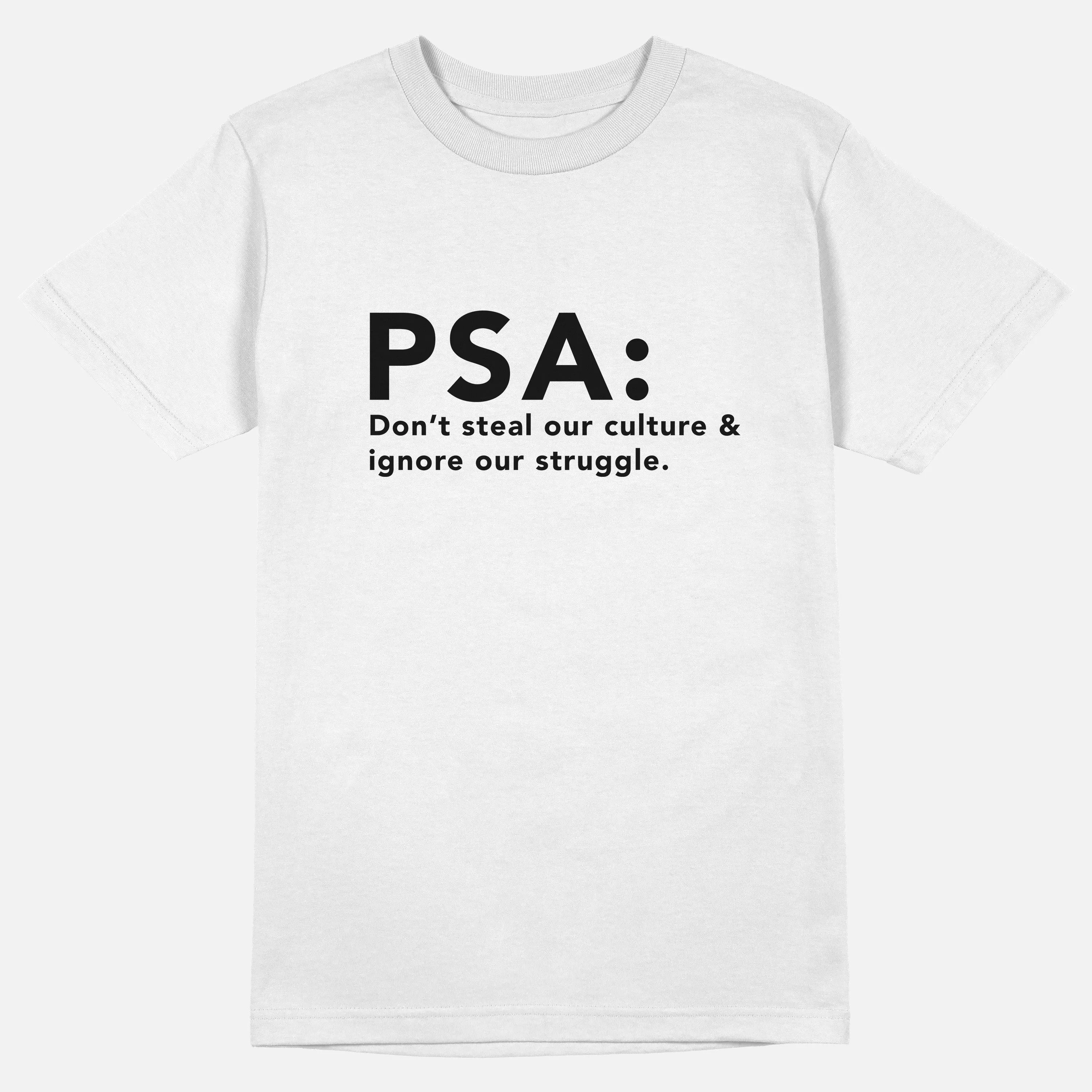 PSA: Don’t Steal Our Culture  | Tee