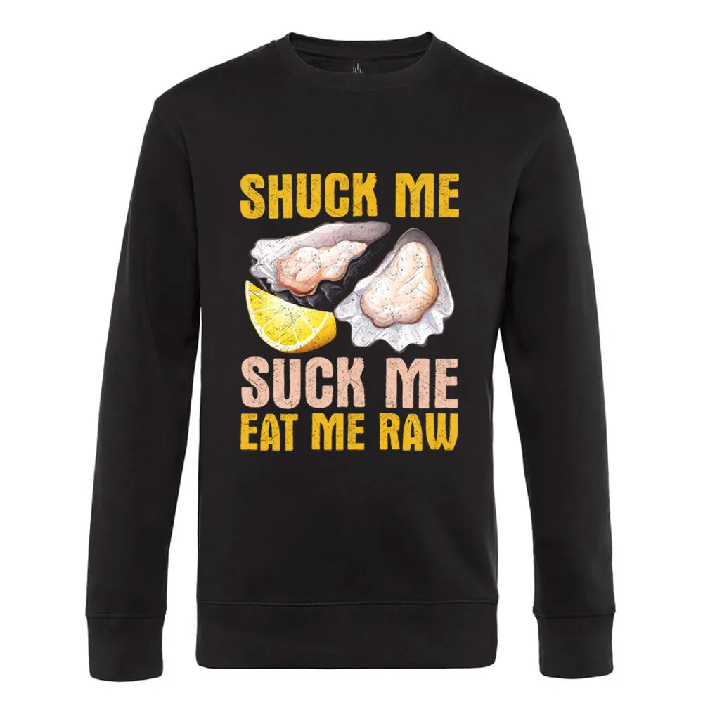 Shuck Me Suck Me Eat Me Raw