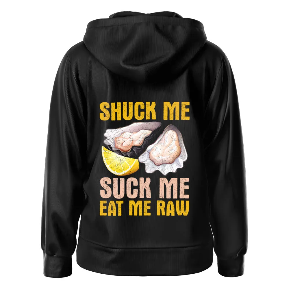 Shuck Me Suck Me Eat Me Raw